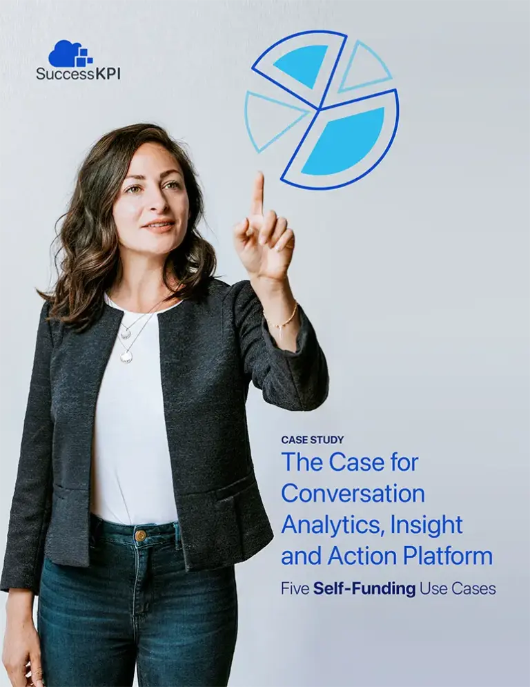 The Case for Conversation Analytics, Insight and Action Platform.